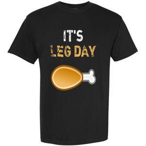 It's Leg Day Funny Workout Turkey Thanksgiving Garment-Dyed Heavyweight T-Shirt