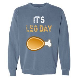 It's Leg Day Funny Workout Turkey Thanksgiving Garment-Dyed Sweatshirt