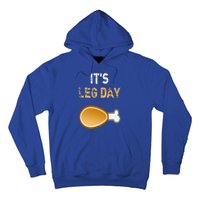 It's Leg Day Funny Workout Turkey Thanksgiving Hoodie