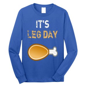 It's Leg Day Funny Workout Turkey Thanksgiving Long Sleeve Shirt