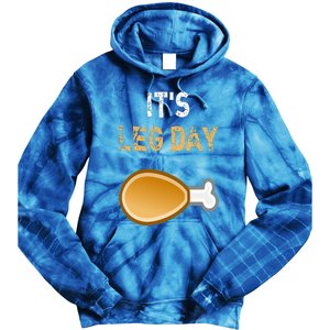 It's Leg Day Funny Workout Turkey Thanksgiving Tie Dye Hoodie