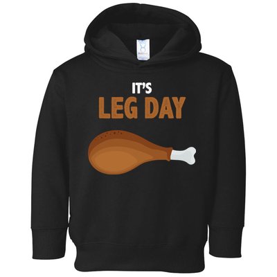 It's Leg Day Funny Turkey Toddler Hoodie