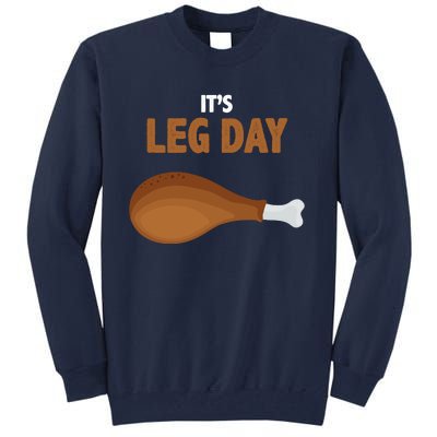 It's Leg Day Funny Turkey Tall Sweatshirt