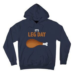 It's Leg Day Funny Turkey Tall Hoodie