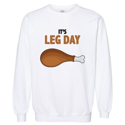 It's Leg Day Funny Turkey Garment-Dyed Sweatshirt