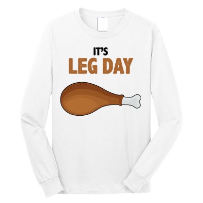 It's Leg Day Funny Turkey Long Sleeve Shirt