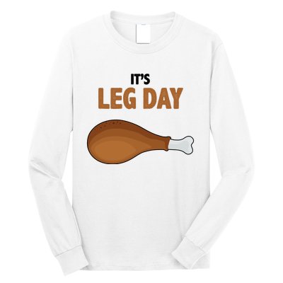 It's Leg Day Funny Turkey Long Sleeve Shirt