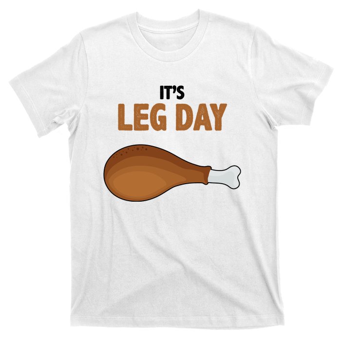 It's Leg Day Funny Turkey T-Shirt