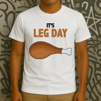 It's Leg Day Funny Turkey T-Shirt