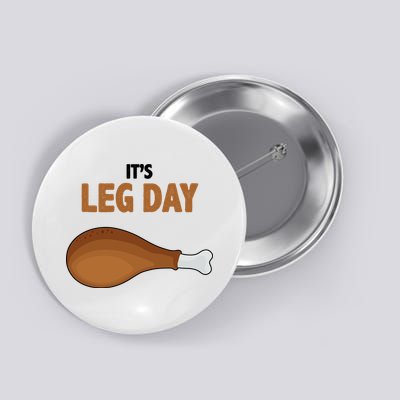 It's Leg Day Funny Turkey Button