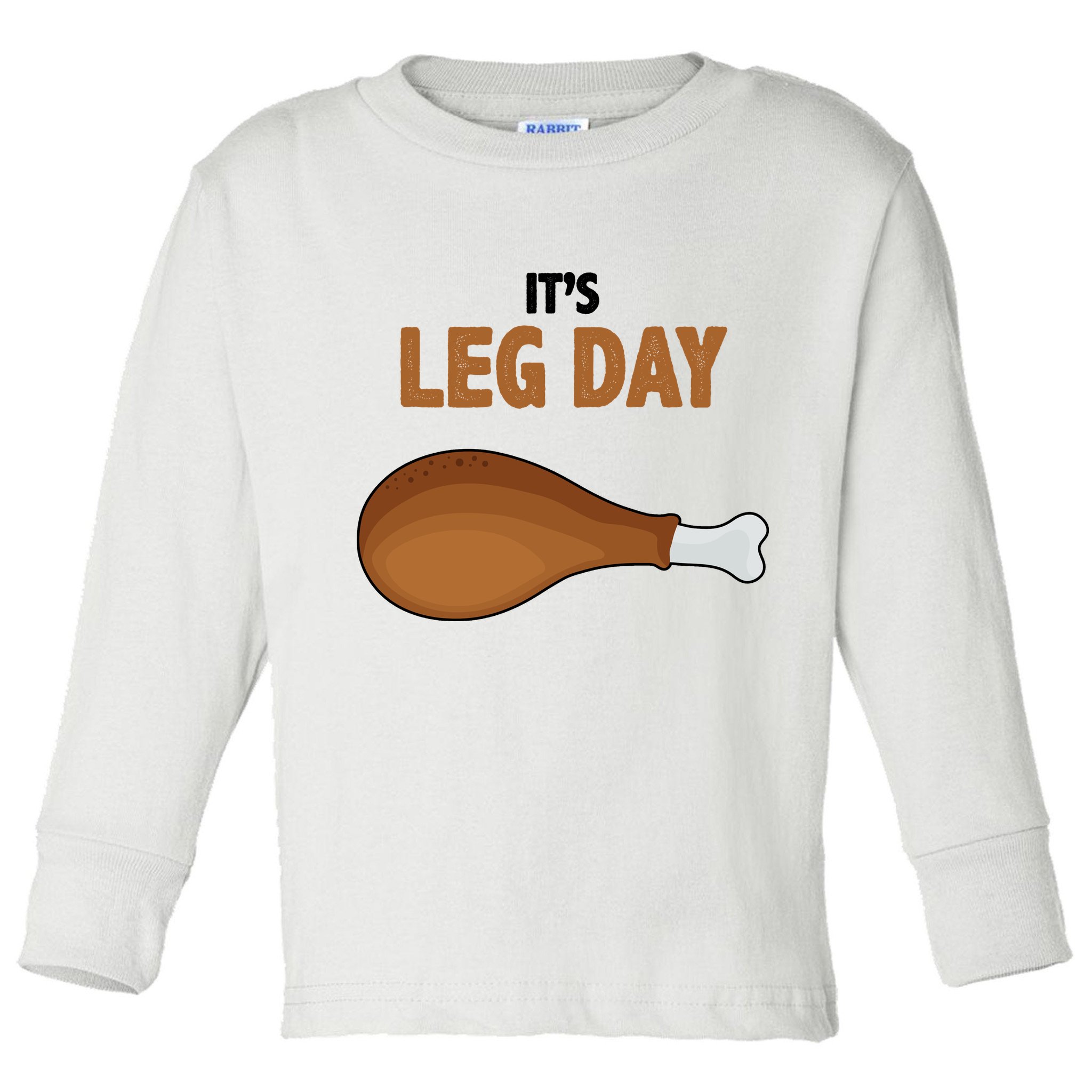 It's Leg Day Funny Turkey Toddler Long Sleeve Shirt