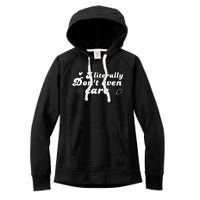 I Literally Don't Even Care Women's Fleece Hoodie