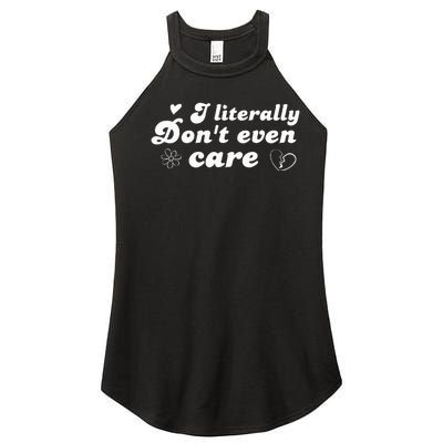 I Literally Don't Even Care Women's Perfect Tri Rocker Tank