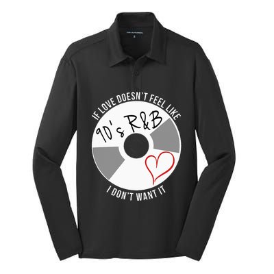 If Love Doesnt Feel Like 90s R&B I Dont Want It Silk Touch Performance Long Sleeve Polo