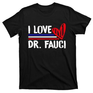 I Love Dr Fauci T-Shirt