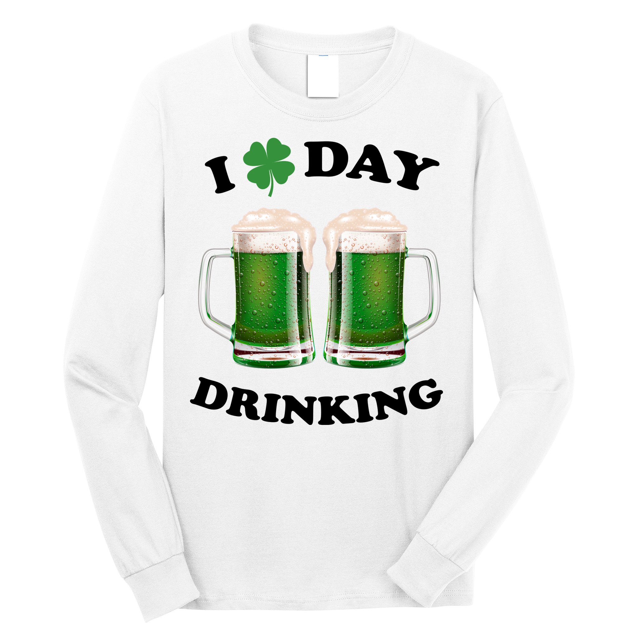 I Love Day Drinking St Patrick's Day Party Long Sleeve Shirt