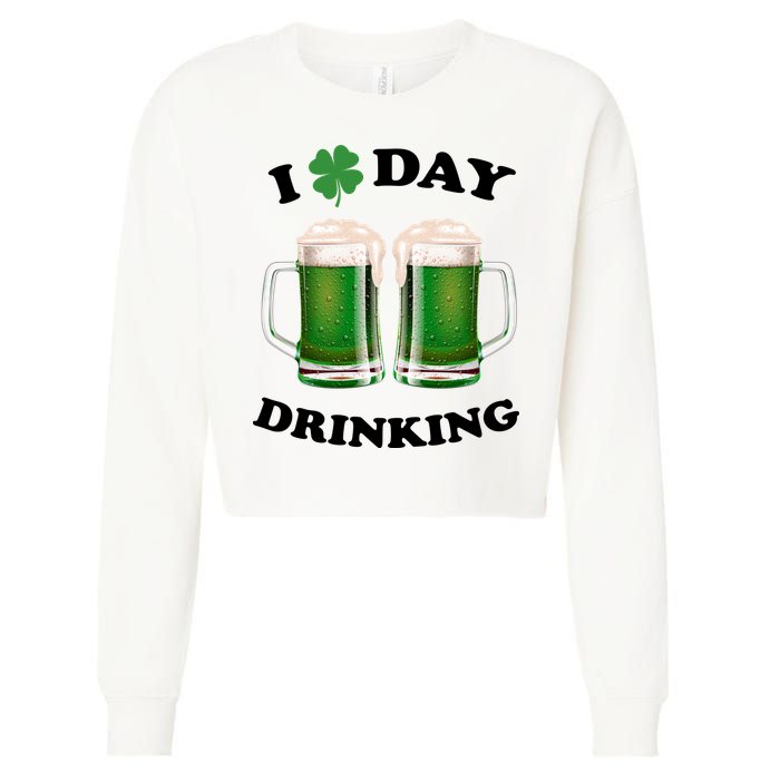 I Love Day Drinking St Patrick's Day Party Cropped Pullover Crew