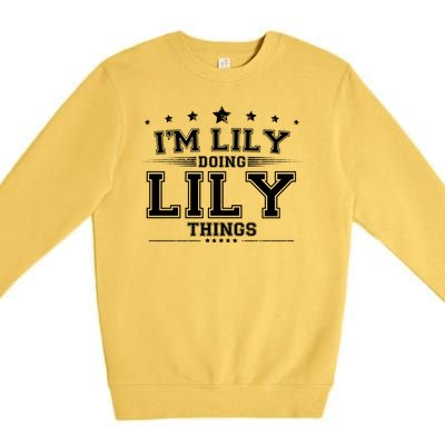 Im Lily Doing Lily Things Premium Crewneck Sweatshirt