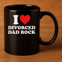 I Love Divorced Dad Rock Joke 11oz C Handle Ceramic Mug