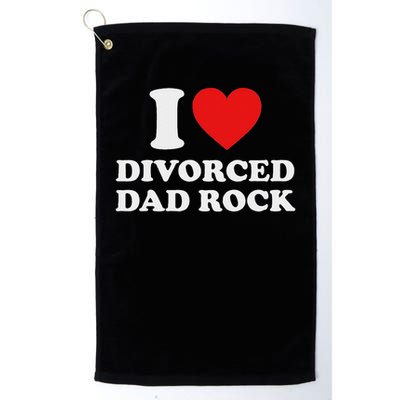 I Love Divorced Dad Rock Joke Golf Towel