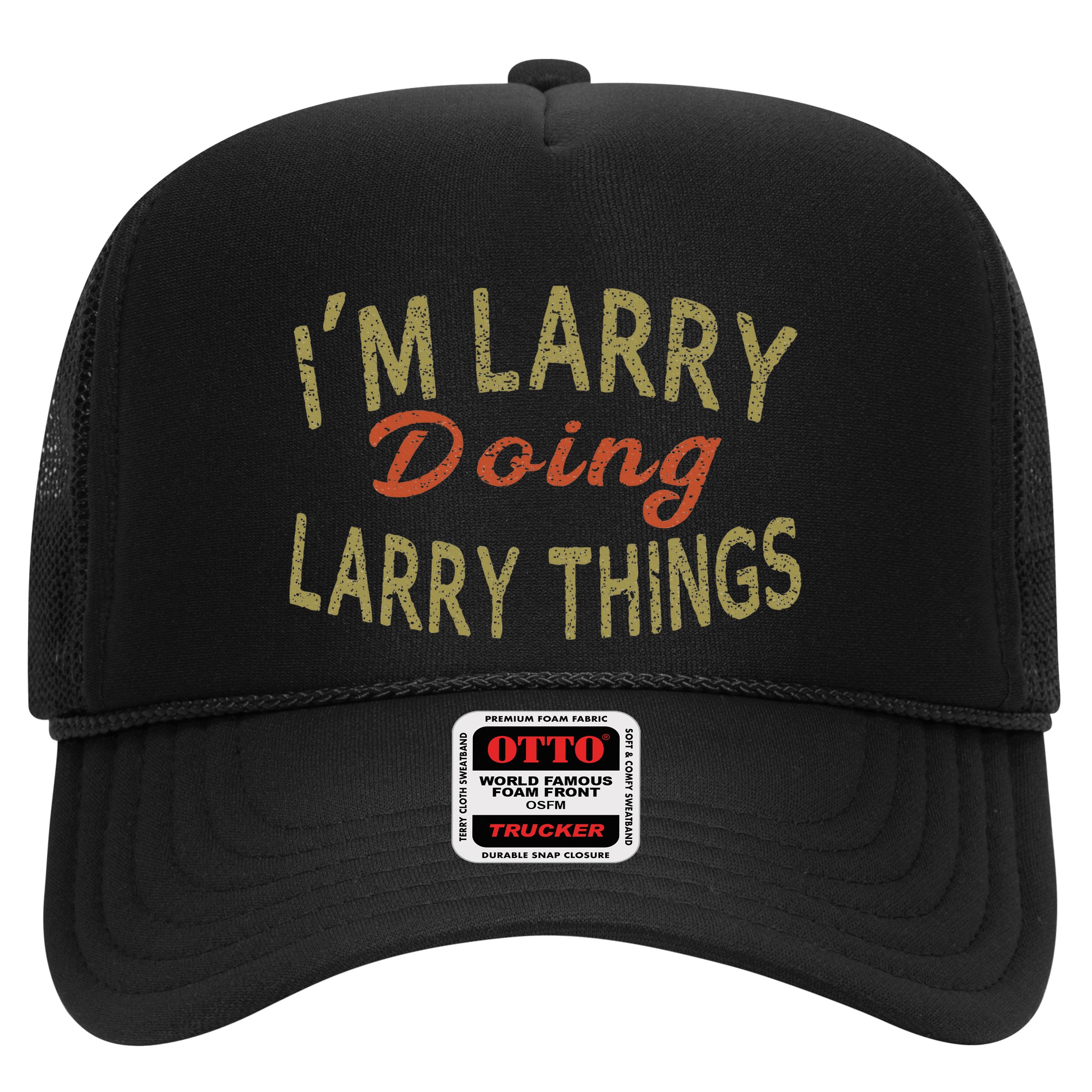 IM Larry Doing Larry Things Funny Saying Hat