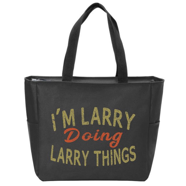 IM Larry Doing Larry Things Funny Saying Zip Tote Bag