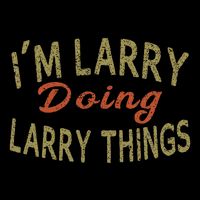 IM Larry Doing Larry Things Funny Saying Zip Tote Bag