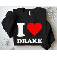 I Love Drake First Name Sweatshirt