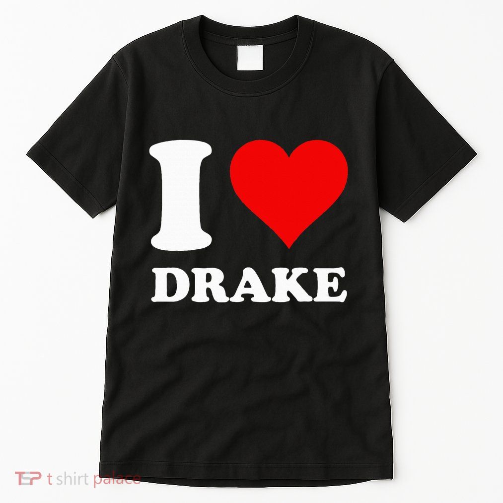 I Love Drake First Name Tall T-Shirt
