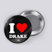 I Love Drake First Name Button