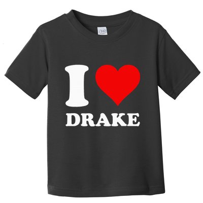 I Love Drake First Name Toddler T-Shirt