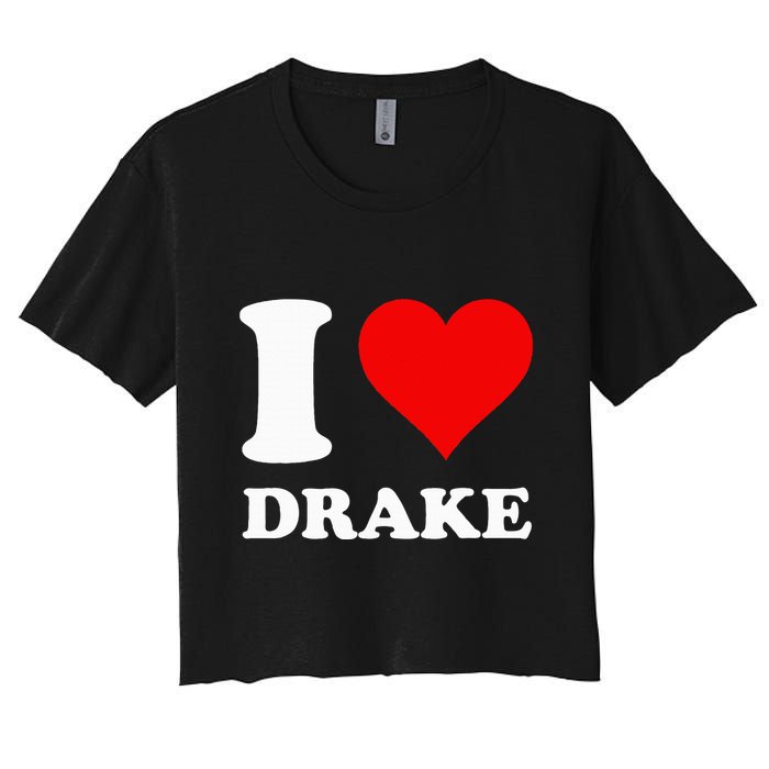 I Love Drake First Name Women's Crop Top Tee