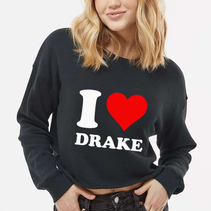 I Love Drake First Name Cropped Pullover Crew