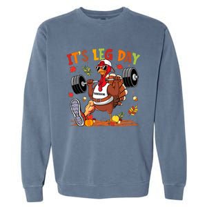 ItS Leg Day Turkey Running Funny Thanksgiving Garment-Dyed Sweatshirt