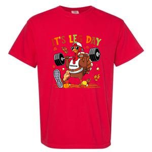 ItS Leg Day Turkey Running Funny Thanksgiving Garment-Dyed Heavyweight T-Shirt