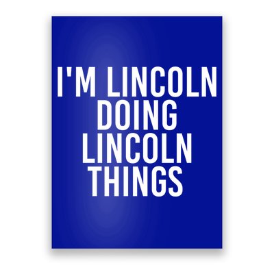 I'm Lincoln Doing Lincoln Things Funny Birthday Gift Idea Gift Poster