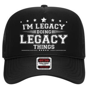 Im Legacy Doing Legacy Things High Crown Mesh Back Trucker Hat