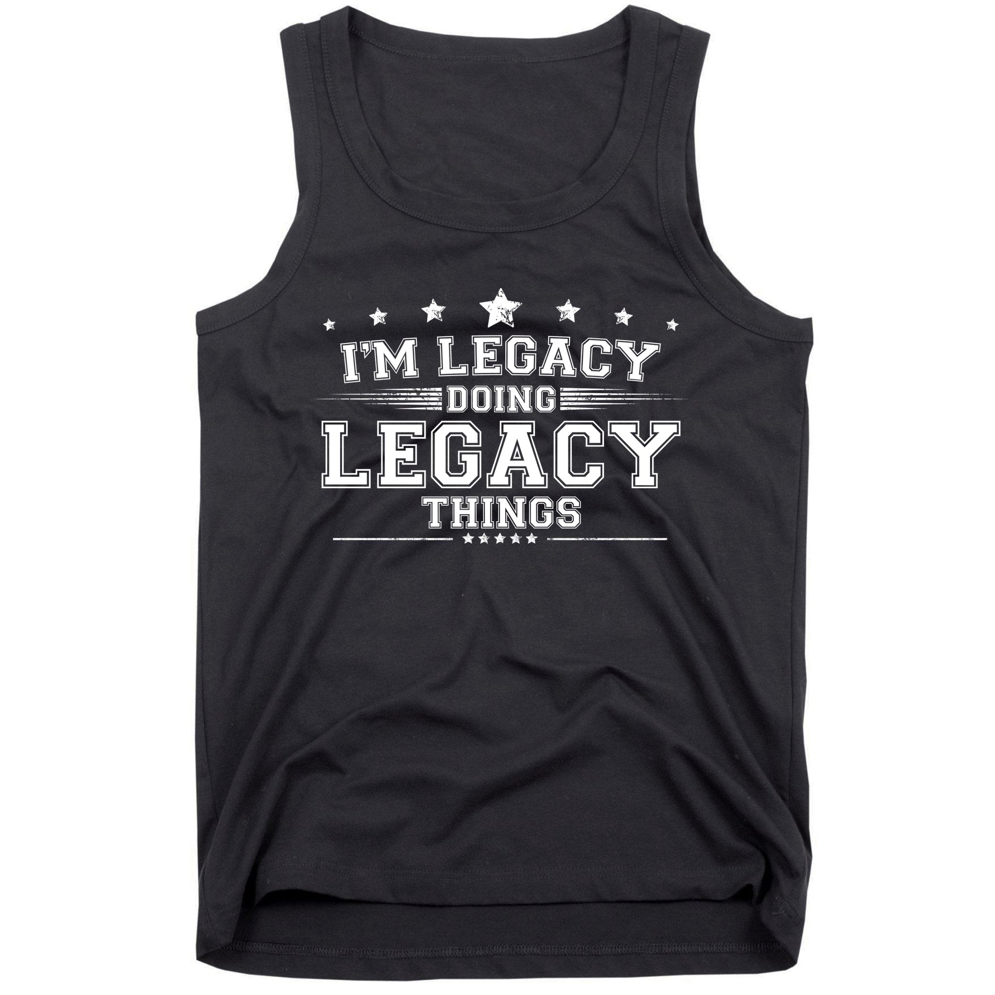 Im Legacy Doing Legacy Things Tank Top