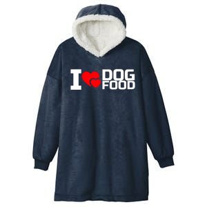 I Love Dog Food Hooded Wearable Blanket