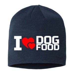 I Love Dog Food Sustainable Beanie