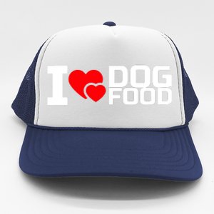 I Love Dog Food Trucker Hat