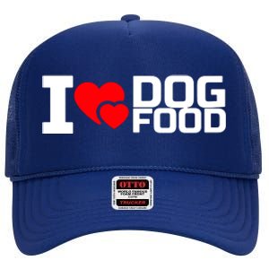 I Love Dog Food High Crown Mesh Back Trucker Hat