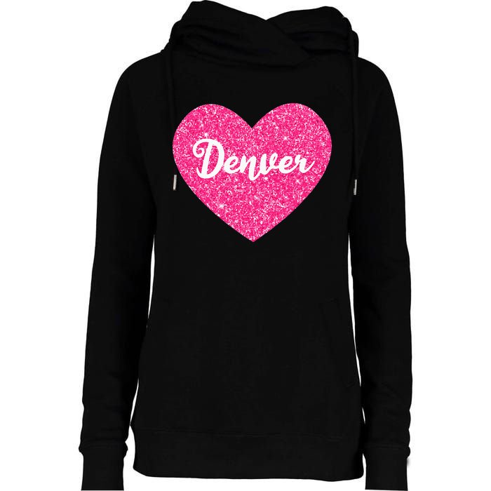 I Love Denver Colorado USA Pink Heart Gift For Women Womens Funnel Neck Pullover Hood