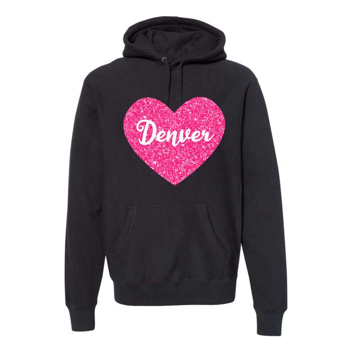 I Love Denver Colorado USA Pink Heart Gift For Women Premium Hoodie