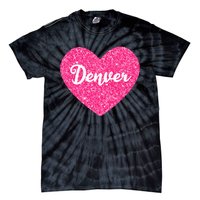 I Love Denver Colorado USA Pink Heart Gift For Women Tie-Dye T-Shirt