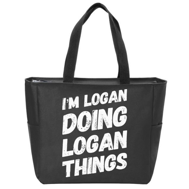 IM Logan Doing Logan Things Personalized Name Logan Gifts Zip Tote Bag