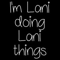 I'm LANI Doing Funny Things Women Birthday Name Gift Idea Drawstring Bag
