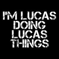I'M LUCAS DOING LUCAS THINGS Funny Birthday Name Gift Idea Impact Tech Backpack