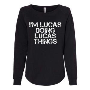 I'M LUCAS DOING LUCAS THINGS Funny Birthday Name Gift Idea Womens California Wash Sweatshirt