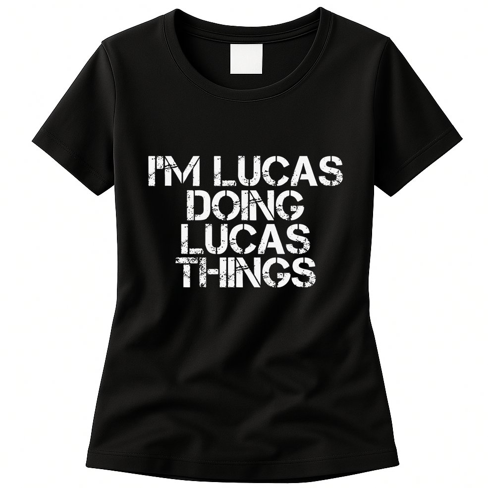 I'M LUCAS DOING LUCAS THINGS Funny Birthday Name Gift Idea Womens T-Shirt